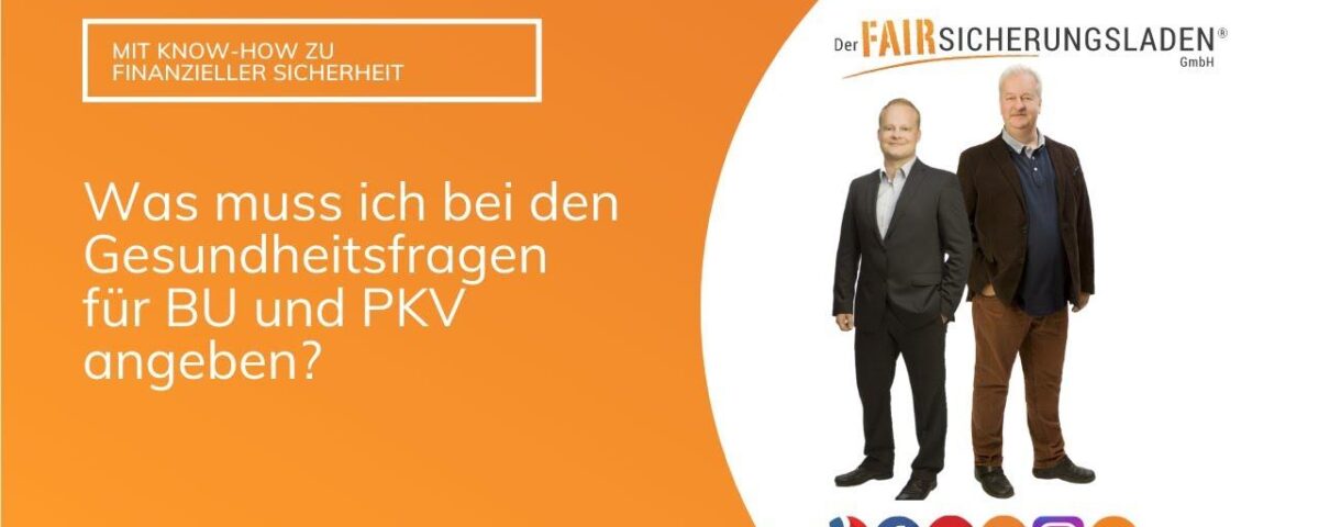 Was muss ich bei den Gesundheitsfragen für BU und PKV angeben?