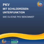 PKV mit Schulddrüsenunterfunktion bekommen